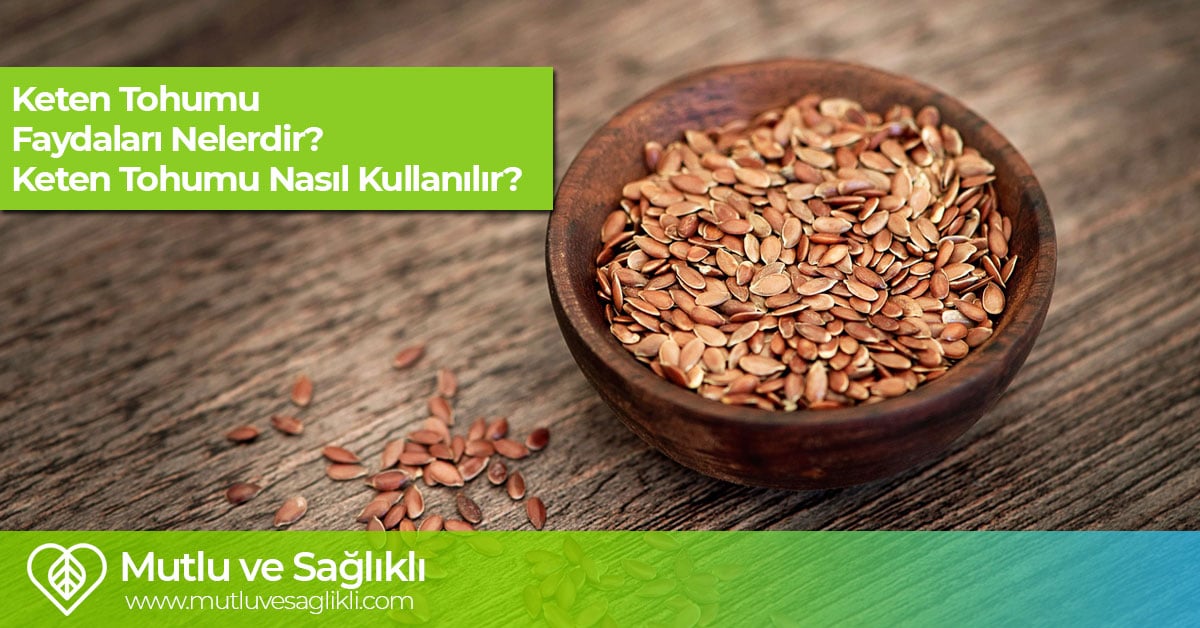 Keten Tohumunun Faydaları Nelerdir? - Acıbadem Hayat