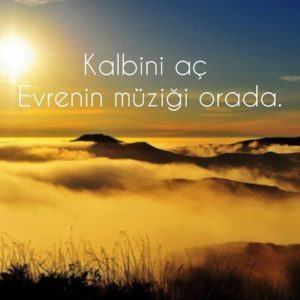 kalbini aç, evrenin müziği orada