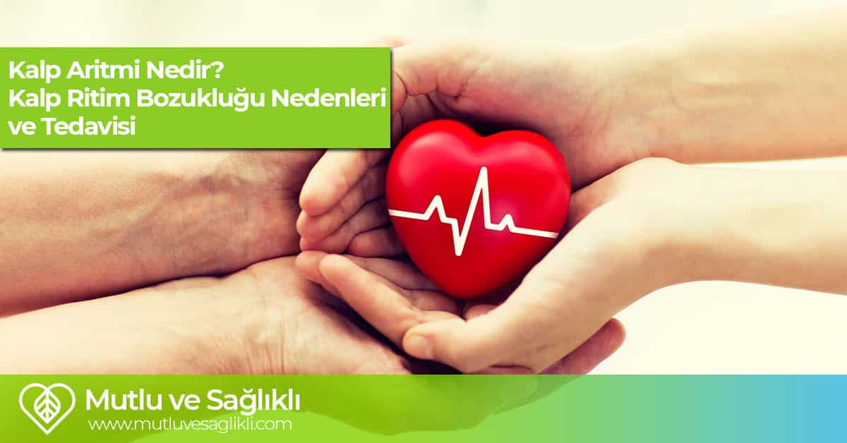 kalp ritim bozukluğunu doğal olarak tedavi et)